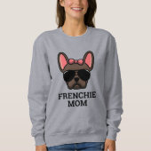 Brawn French Bulldog Frenchie Dog Mama Sweatshirt (Vorderseite)