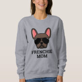 Brawn French Bulldog Frenchie Dog Mama Sweatshirt (Vorderseite)