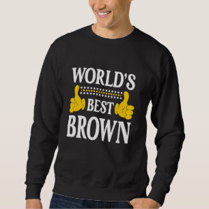 Brawn Surname Funny Team Familie Nachname World's Sweatshirt