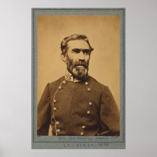 Braxton Bragg Portrait (zwischen 1861 und 1865) Poster (Vorne)