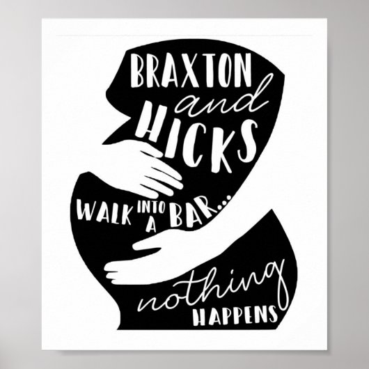 Braxton Hicks Funny Pregnancy Poster (Vorne)