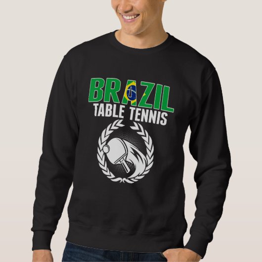 Brazil Table Tennis Brazilian Ping Pong Suppor Sweatshirt (Vorderseite)