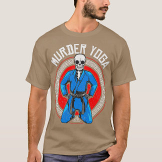 Brazilian Jiu Jitsu BTT Skeleton Murder Yoga Jiu T-Shirt