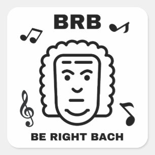 BRB SEI RECHT BACH Lustiger Klassischer Musikkompo Quadratischer Aufkleber