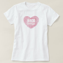 BRCA Sisterhood T - Shirt