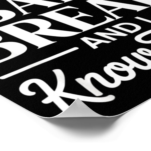 Bread Baker Gift I Bake Bread And I Know Things Poster (Ecke)