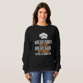 Bread Baking Bread Baker Sordough Baker Bakery Bre Sweatshirt (Vorne ganz)