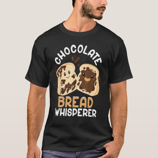 Bread Baking Bread Maker Chocolate Bread Whisperer T-Shirt (Vorderseite)