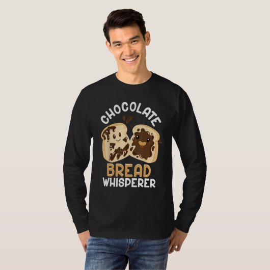 Bread Baking Bread Maker Chocolate Bread Whisperer T-Shirt (Vorne ganz)