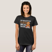 Bread Baking Introverted Bakery Baker T-Shirt (Vorne ganz)