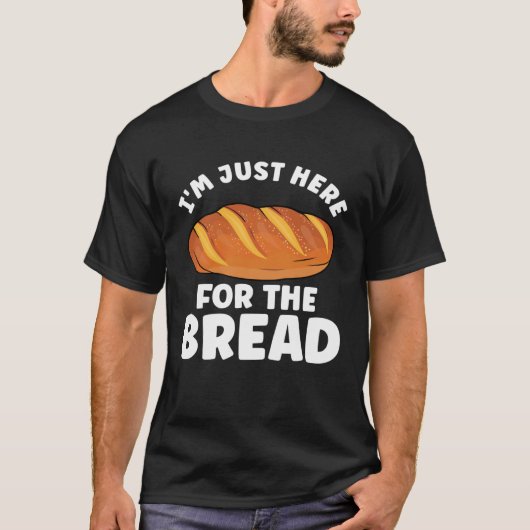 Bread  Bread Baking Apparel for Bakers T-Shirt (Vorderseite)