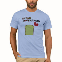Bread Is Pain T-Shirt