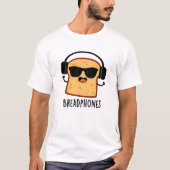 Breadphones Funny Bread Pub T-Shirt (Vorderseite)