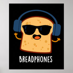 Breadphones Funny Bread Puppe Dark BG Poster
