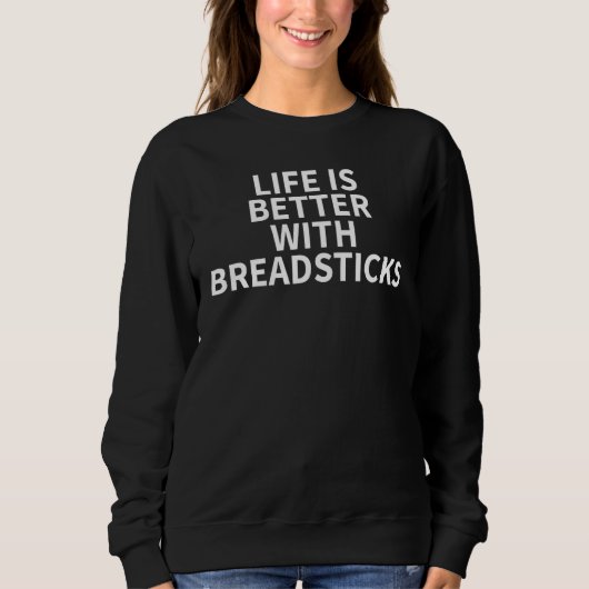 Breadstick Apparel - Funny Best Breadsticks Lover  Sweatshirt (Vorderseite)
