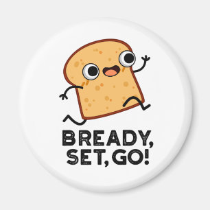 Bready Set Go Funny Running Bread Puff Magnet