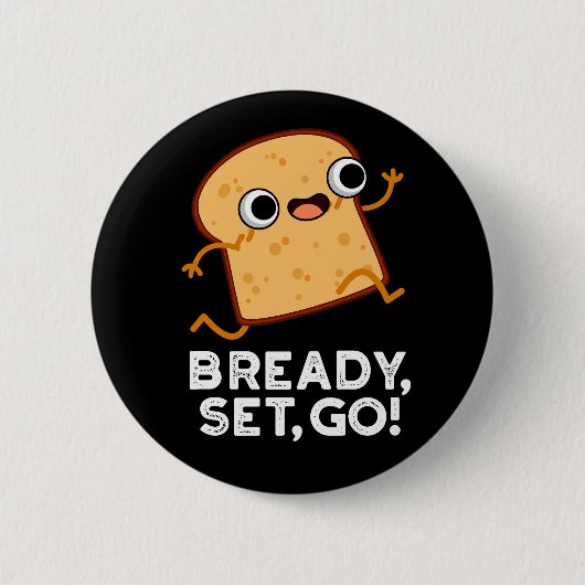 Bready Set Go Funny Running Brot Pun Dark BG Button (Vorderseite)