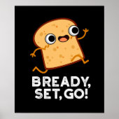 Bready Set Go Funny Running Brot Pun Dark BG Poster (Vorne)