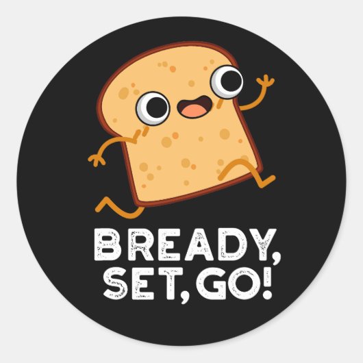 Bready Set Go Funny Running Brot Pun Dark BG Runder Aufkleber (Vorderseite)