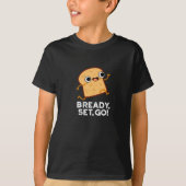 Bready Set Go Funny Running Brot Pun Dark BG T-Shirt (Vorderseite)