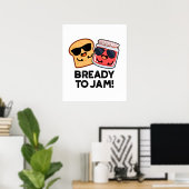 Bready to jam Funny Bread Jam Puff Poster (Heimbüro)