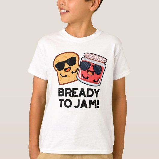 Bready to jam Funny Bread Jam Puff T-Shirt (Vorderseite)