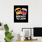 Bready to jam Funny Bread Jam Pun Dark BG Poster (Heimbüro)