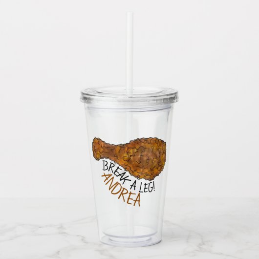 Break a Leg Fried Chicken Acryltrinkbecher (Vorderseite)