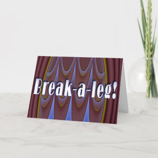 Break-a-leg! Karte