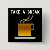 Break - Cup of Espresso - Button (Vorderseite)