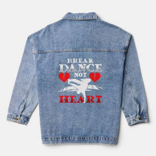 Break Dance Not Heart Breakdance Hip Hop B Booking Jeansjacke