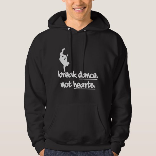 Break Dance Not Heart Hoodie (Vorderseite)