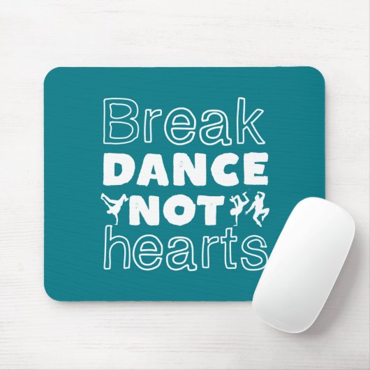 Break Dance Not Hearts Funny Breakdance Dancer Mousepad (Mit Mouse)