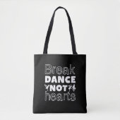 Break Dance Not Hearts Funny Breakdance Dancer Tasche (Vorderseite)