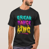 Break Dance Shirt Hip Hop B Boy Breakdance TShir (Vorderseite)