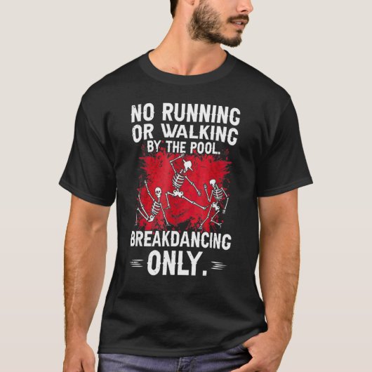 Break Dancing Kein Laufen oder zu Fuß Skeleton Dan T-Shirt (Vorderseite)