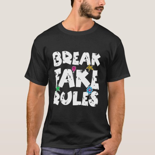 Break Fake Rules Breaker Rebel T-Shirt (Vorderseite)