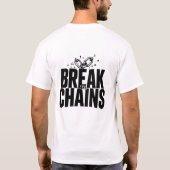Break frei von Chains T - Shirt (Rückseite)