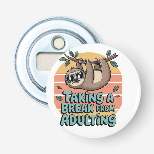 "Break from Adulting Flaschenöffner