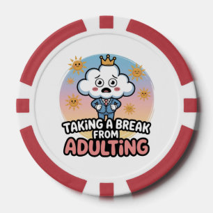 Break from Adulting!", Pokerchips
