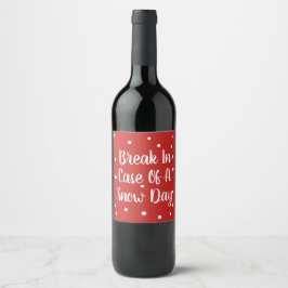Break im Falle eines Schneetages Funny Wine Label Weinetikett