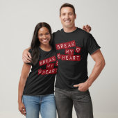 Break mein Herz T-Shirt (Unisex)