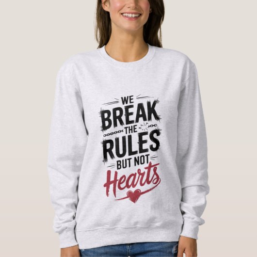 Break Rules, nicht die Typografie Sweatshirt (Vorderseite)