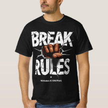 Break Rules - Nichts ist Original-T - Shirt