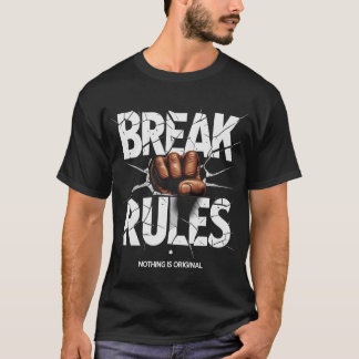 Break Rules - Nichts ist Original-T - Shirt