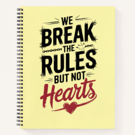 Break Rules, not Hearts: Inspirational Journal Notizblock