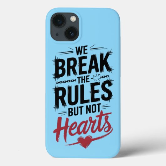 Break Rules, not Hearts: Typografy Phone Case (Rückseite)