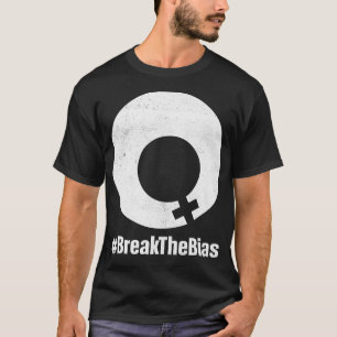 Break the Bias 8 März Internationaler Frauentag 2 T-Shirt