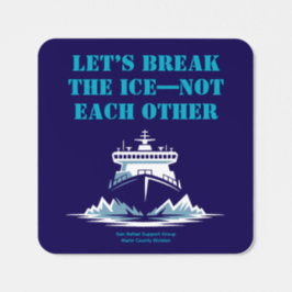 Break the ICE—Not Each Other | Community Unity Quadratischer Aufkleber