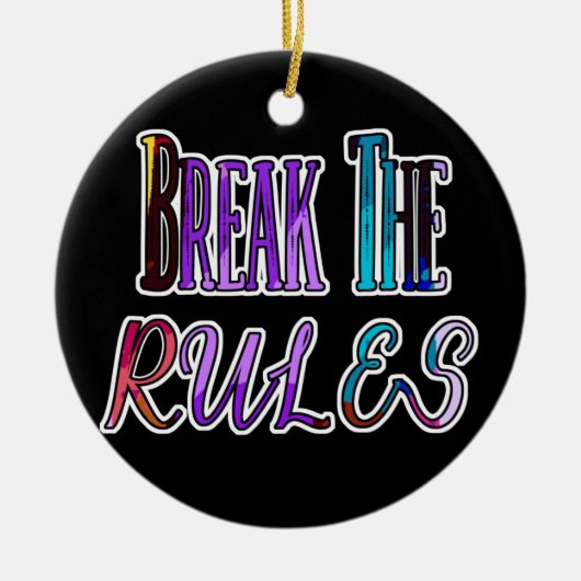 Break the Rules - bunter Rebell Keramik Ornament (Vorne)